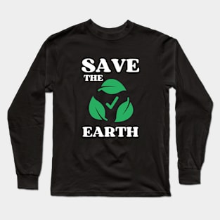 Save The Earth Long Sleeve T-Shirt